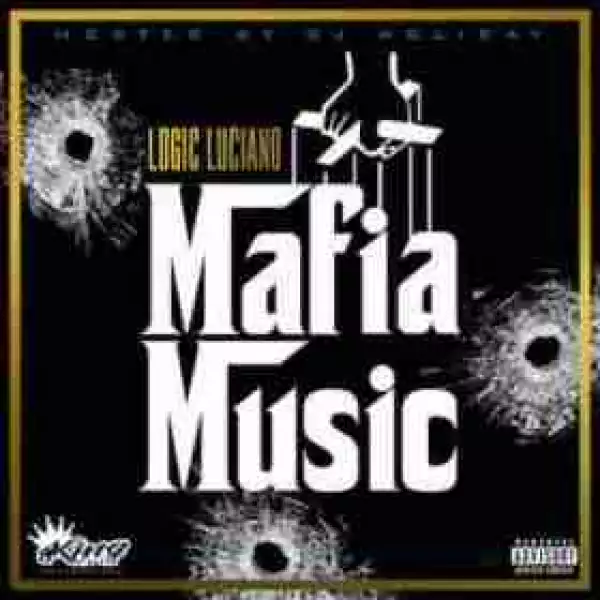 Mafia Music BY Logic Luciana